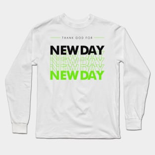 Christian Streetwear Design | Thank God for New Day Long Sleeve T-Shirt